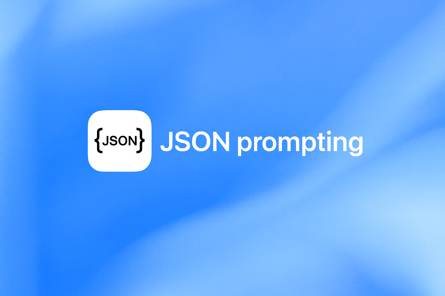 JSON prompting interface showing structured AI outputs